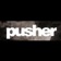 PUSHER