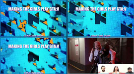 We Make The Girls Play GTA V! - Part 6!